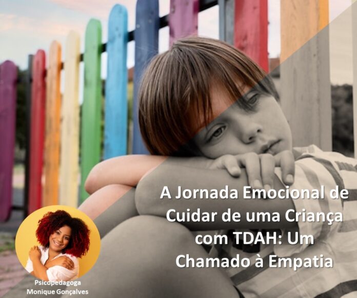 A Jornada Emocional de Cuidar de uma Criança com TDAH: Um Chamado à Empatia